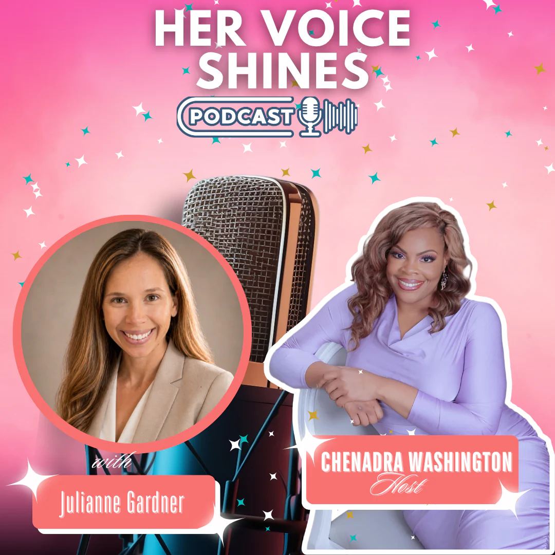 Her Voice Shines Podcast cover featuring Chenadra Washington (host) and Julianne Gardner (guest)